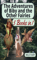 Adventures of Biby and the Other Fairies: 5 Books in 1