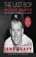 Last Boy: Mickey Mantle and the End of America's Childhood