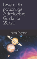 Løven: Din personlige Astrologiske Guide for 2025