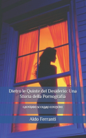 Dietro le Quinte del Desiderio: Una Storia della Pornografia
