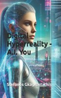 Digital Hyperreality - A.I. You