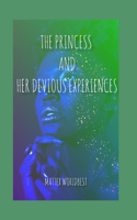 The Princess and Her Devious Experiences