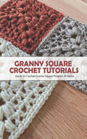 Granny Square Crochet Tutorials