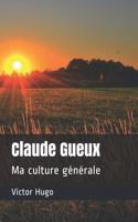 Claude Gueux: Ma culture générale