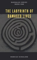 The Labyrinth of Damaged Lives