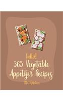 Hello! 365 Vegetable Appetizer Recipes