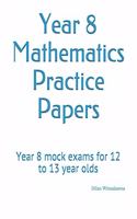 Year 8 Mathematics Practice Papers