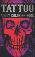 Tattoo Adult Coloring Book: Awesome Stress Relieving Tattoo Designs Such As Sugar Skulls, Mermaids, Hearts, Roses And More!