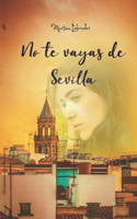 No te vayas de Sevilla