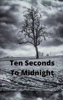 Ten Seconds to Midnight