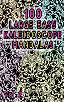100 Large Easy Kaleidoscope Mandalas Vol 2