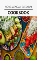More Mexican Everyday Cookbook: Perfectly Portioned Recipes for Living and Eating Well with Lasting Weight Loss