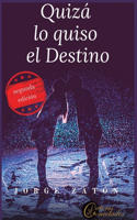 Quizá lo quiso el destino