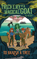To Banish a Tree: Trickery of a Magical Goat