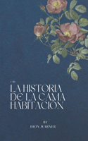 La Historia de la Cama Habitación