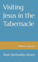 Visiting Jesus in the Tabernacle