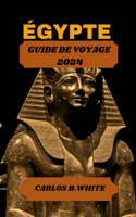 Égypte Guide de Voyage 2024