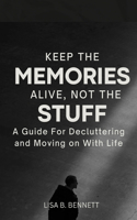 Keep the Memories Alive, Not the stuff