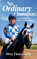 No Ordinary Champion
