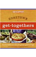 Hometown Get-Togethers: Memorable Meals for Great Gatherings