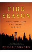 Fire Season: Field Notes from a Wilderness Lookout