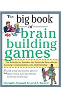 The Big Book of Brain-Building Games: Fun Activities to Stimulate the Brain for Better Learning, Communication and Teamwork