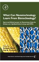 What Can Nanotechnology Learn from Biotechnology?