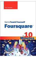 Sams Teach Yourself Foursquare in 10 Minutes