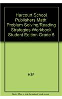 Hsp Math: Problem Solving and Reading Strategies Workbook Grade 6