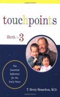 Touchpoints: Your Child's Emotional And Behavioral Development