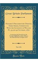 Hansard's Parliamentary Debates; Third Series, Commencing with the Accession of William IV.; 39 and 40 Victoriae, 1876, Vol. 231: Comprising the Period from the Twenty-Eighth Day of July 1876, to the Fifteenth Day of August 1876 (Classic Reprint)