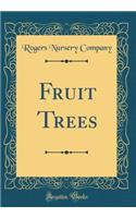 Fruit Trees (Classic Reprint)
