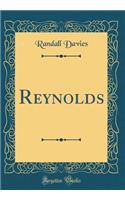 Reynolds (Classic Reprint)