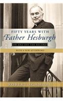 Fifty Years with Father Hesburgh