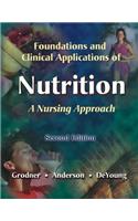 Foundations and Clinical Applications of Nutrition: A Nursing Approach