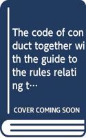 code of conduct together with the guide to the rules relating to the conduct of members