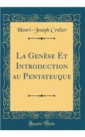 La GenÃ¨se Et Introduction Au Pentateuque (Classic Reprint)