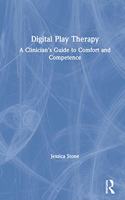 Digital Play Therapy: A Clinician's Guide to Comfort and Competence