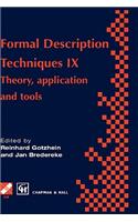 Formal Description Techniques IX: Theory, Application and Tools