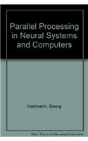 Parallel Processing in Neural Systems and Computers: Selected Papers: International Conference Proceedings