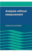 Analysis Without Measurement