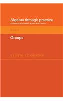 Algebra Through Practice: Volume 5, Groups