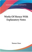 Works of Horace with Explanatory Notes