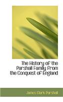 The History of the Parshall Family from the Conquest of England