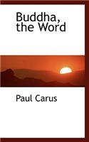 Buddha, the Word
