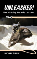 Unleashed! How A Lost Dog Rescued A Lost Love