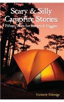 Scary & Silly Campfire Stories: Fifteen Tales For Shivers & Giggles