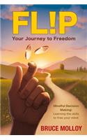 Flip Your Journey to Freedom: Mindful Decision Making