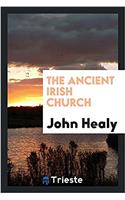 THE ANCIENT IRISH CHURCH