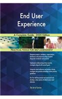 End User Experience A Complete Guide - 2020 Edition